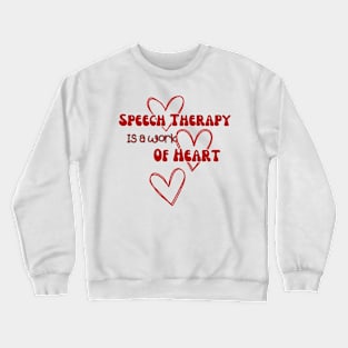 Speech Therapist, slp, speech language pathologist, heart, valentine, SLPA, Speech Path, speech therapy gift shirt Crewneck Sweatshirt